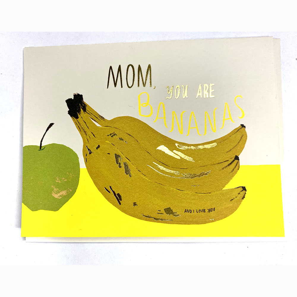 Mom, You Are Bananas - Greeting Card